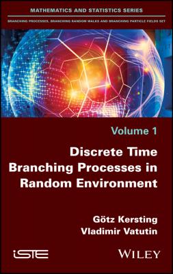 Discrete Time Branching Processes in Random Environment - Gotz  Kersting 