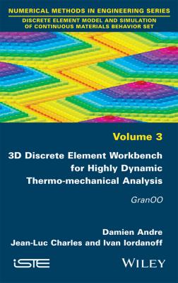 3D Discrete Element Workbench for Highly Dynamic Thermo-mechanical Analysis. GranOO - Damien  Andre 