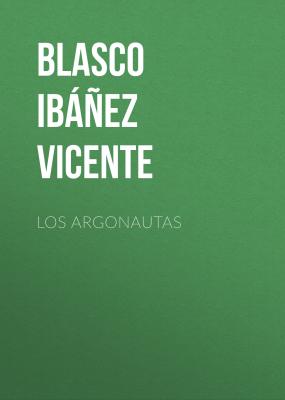 Los argonautas - Blasco Ibáñez Vicente 