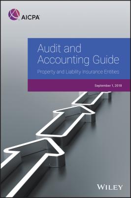 Audit and Accounting Guide: Property and Liability Insurance Entities 2018 - Отсутствует 