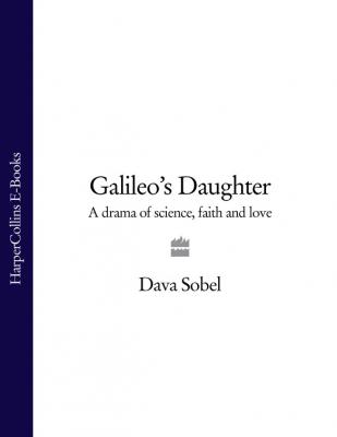 Galileo’s Daughter: A Drama of Science, Faith and Love - Dava Sobel 