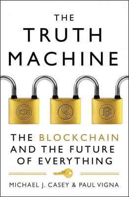 The Truth Machine: The Blockchain and the Future of Everything - Paul  Vigna 