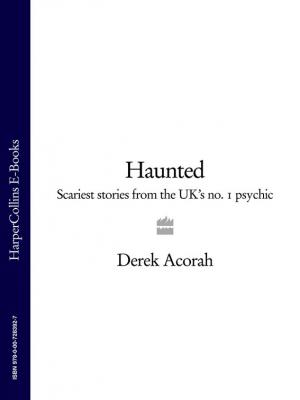 Haunted: Scariest stories from the UK's no. 1 psychic - Derek Acorah 