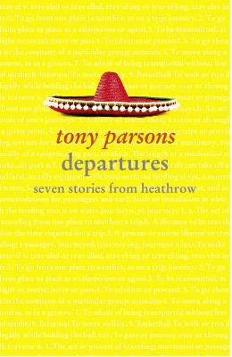 Departures: Seven Stories from Heathrow - Tony  Parsons 