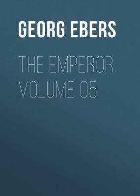 The Emperor. Volume 05 - Georg Ebers 