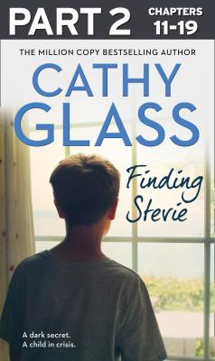 Finding Stevie: Part 2 of 3: A teenager in crisis - Cathy  Glass 
