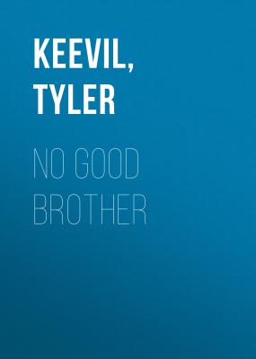 No Good Brother - Tyler  Keevil 