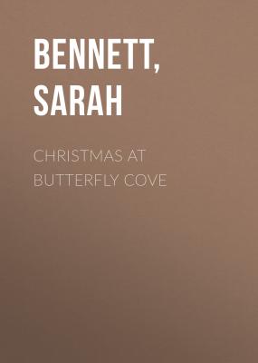 Christmas at Butterfly Cove - Sarah  Bennett 