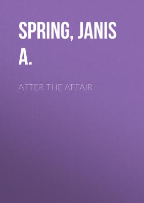 After the Affair - Janis A.  Spring 
