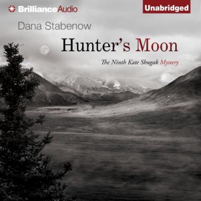 Hunter's Moon - Dana  Stabenow Kate Shugak Series