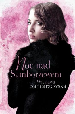 Noc nad Samborzewem - Wiesława Bancarzewska Seria WNK
