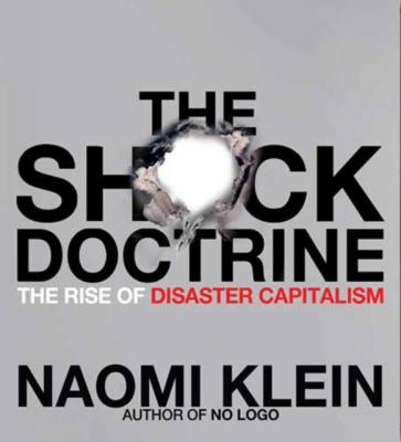 Shock Doctrine - Naomi Klein 