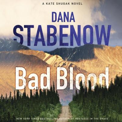 Bad Blood - Dana  Stabenow Kate Shugak Novels