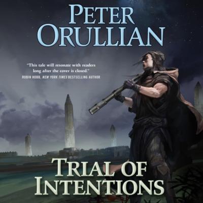 Trial of Intentions - Peter Orullian Vault of Heaven