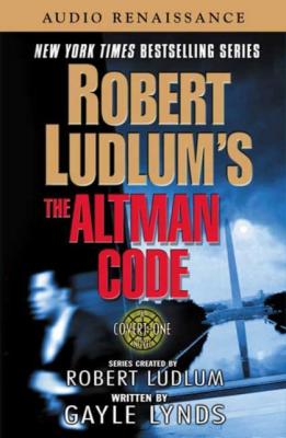 Robert Ludlum's The Altman Code - Gayle  Lynds Covert-One
