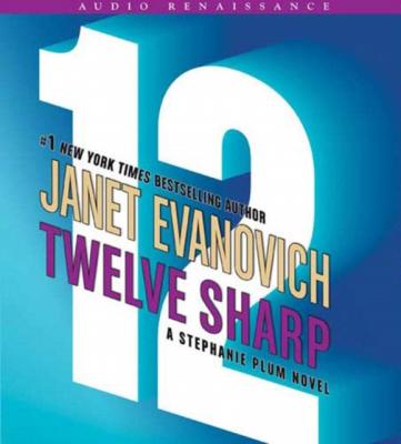 Twelve Sharp - Janet  Evanovich Stephanie Plum Novels