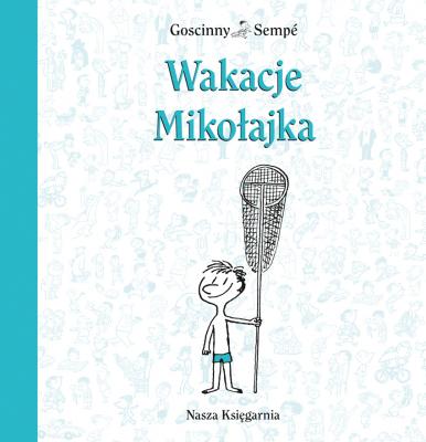 Wakacje Mikołajka - Jean-Jacques Sempe Mikołajek, Mateuszek