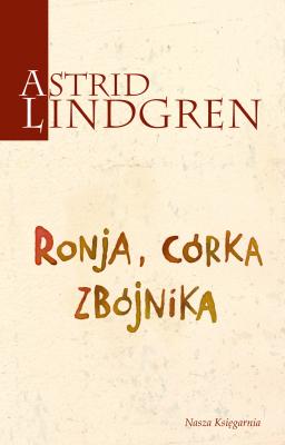 Ronja, córka zbójnika - Astrid Lindgren Książki Astrid Lindgren