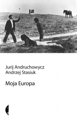Moja Europa. Dwa eseje o Europie zwanej Środkową - Andrzej  Stasiuk Sulina
