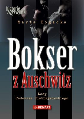 Bokser z Auschwitz - Marta Bogacka Historie niezwykłe