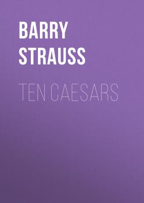 Ten Caesars - Barry  Strauss 