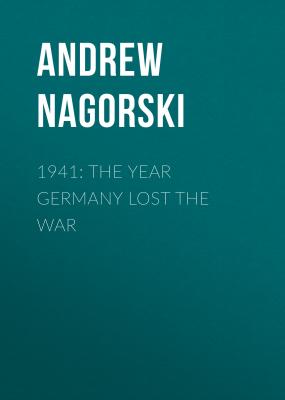 1941: The Year Germany Lost the War - Andrew Nagorski 