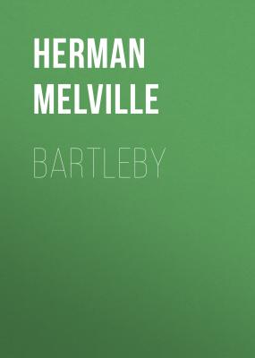 Bartleby - Герман Мелвилл 