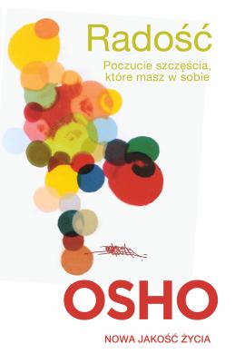 Radość - Osho Osho - Nowa jakość życia