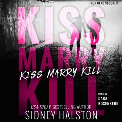 Kiss Marry Kill - Sidney Halston Iron-clad Security