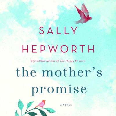 Mother's Promise - Sally Hepworth 20170221