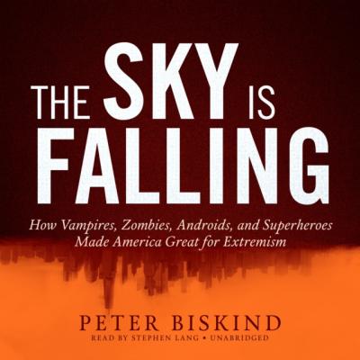 Sky Is Falling - Peter Biskind 
