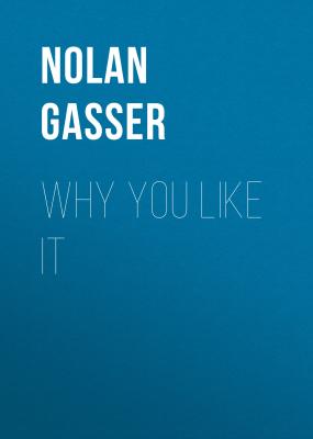 Why You Like It - Nolan Gasser 