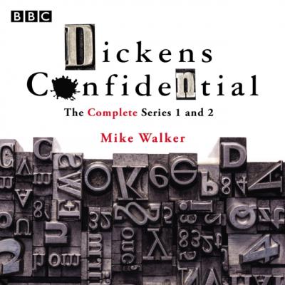 Dickens Confidential - Mike  Walker 