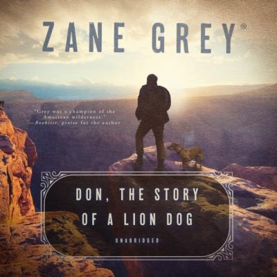 Don, the Story of a Lion Dog - Zane Grey 