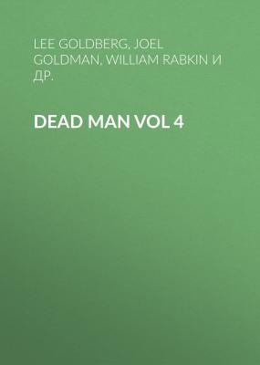 Dead Man Vol 4 - Lee  Goldberg Dead Man