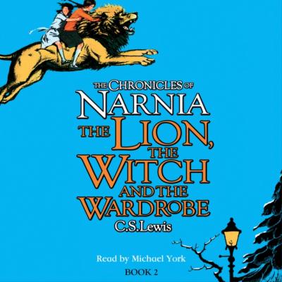 Lion, the Witch and the Wardrobe - C. S. Lewis The Chronicles of Narnia