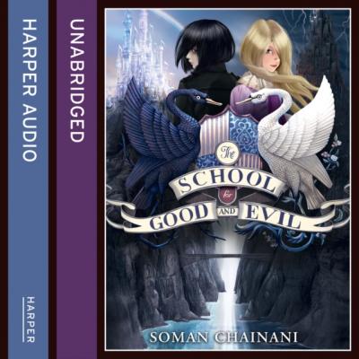 School for Good and Evil - Soman Chainani The School for Good and Evil