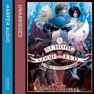 World Without Princes - Soman Chainani The School for Good and Evil