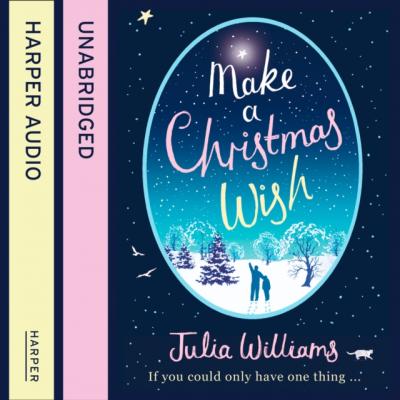 Make A Christmas Wish - Julia  Williams 