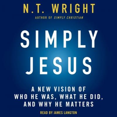 Simply Jesus - N. T. Wright 