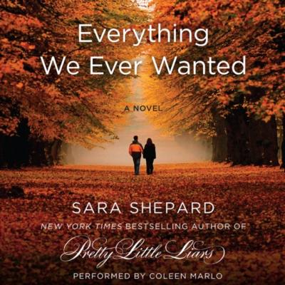 Everything We Ever Wanted - Sara Shepard 