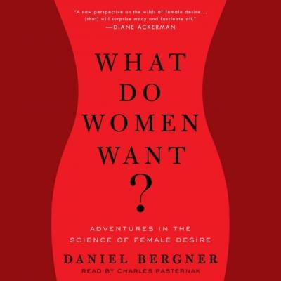 What Do Women Want? - Daniel Bergner 