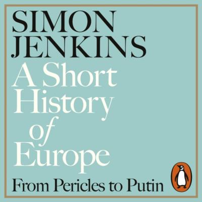 Short History of Europe - Simon  Jenkins 