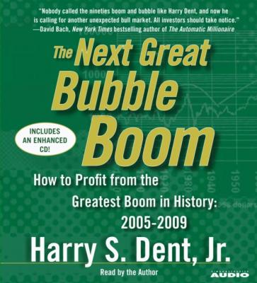 Next Great Bubble Boom - Harry S. Dent 