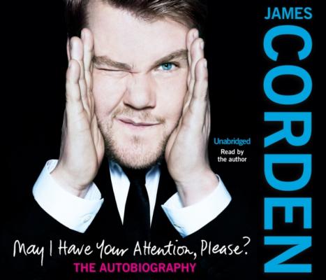 May I Have Your Attention Please? - James Corden 