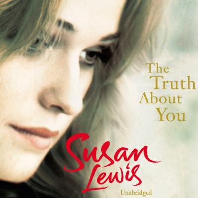 Truth About You - Susan Lewis 