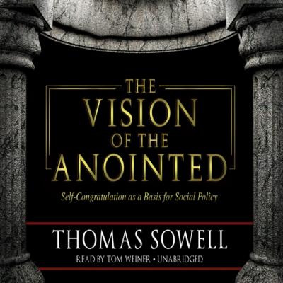 Vision of the Anointed - Thomas Sowell 
