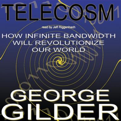Telecosm - George  Gilder 
