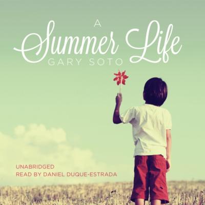 Summer Life - Gary  Soto 