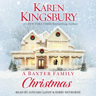 Baxter Family Christmas - Karen  Kingsbury The Baxter Family